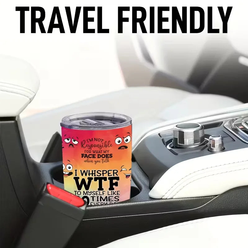 I'm Not Responsible for What My Face Does When You Talk Mug Tumbler