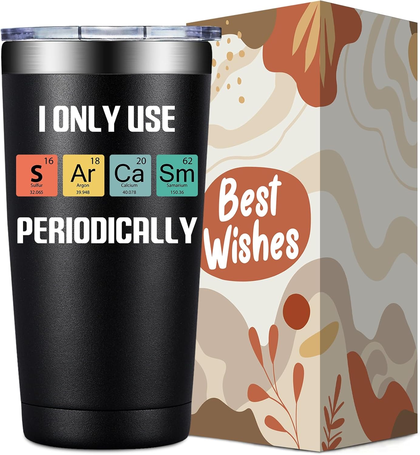 I Only Use Sarcasm Periodically Tumbler Cup Funny Sarcastic Gift