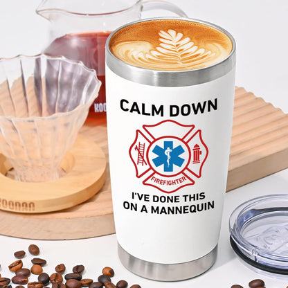 Calm Down I've Done This On A Mannequin 20oz Tumbler Paramedic Gift