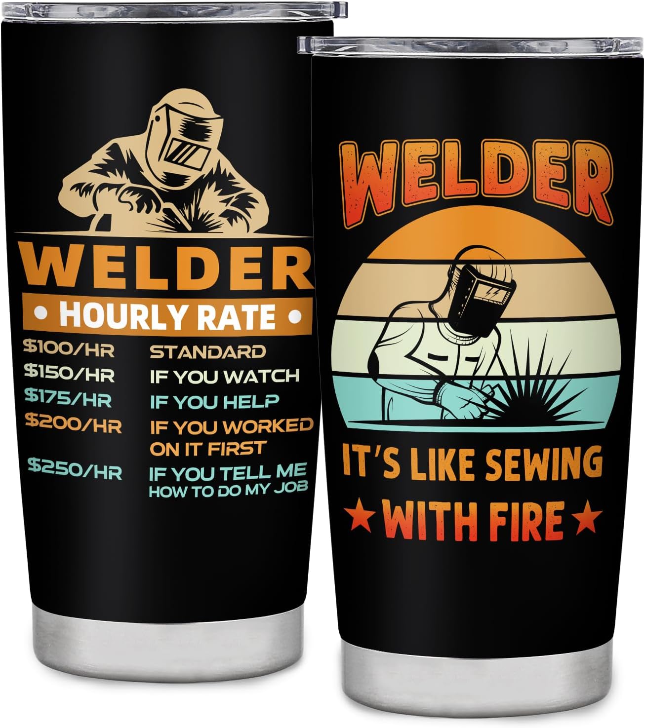 Welder It's Like Sewing with Fire 20 Oz Stainless Steel Tumbler Gift Welder Gifts-Black
