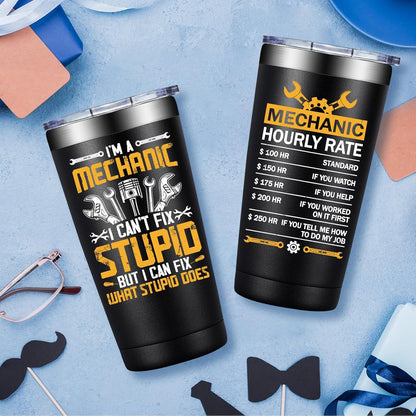 I'm a Mechanic I Can't Fix Stupid Tumbler Cup Funny Coffee Mug Gift