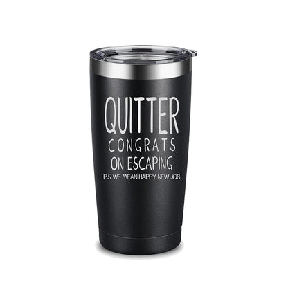 Quitter Congrats On Escaping 20oz Insulated Tumbler Goodbye Gifts