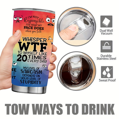 I'm Not Responsible for What My Face Does When You Talk Mug Tumbler